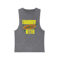 Tomorrow Will Be Better Tank Top — Motivational Stonewash Muscle Tee