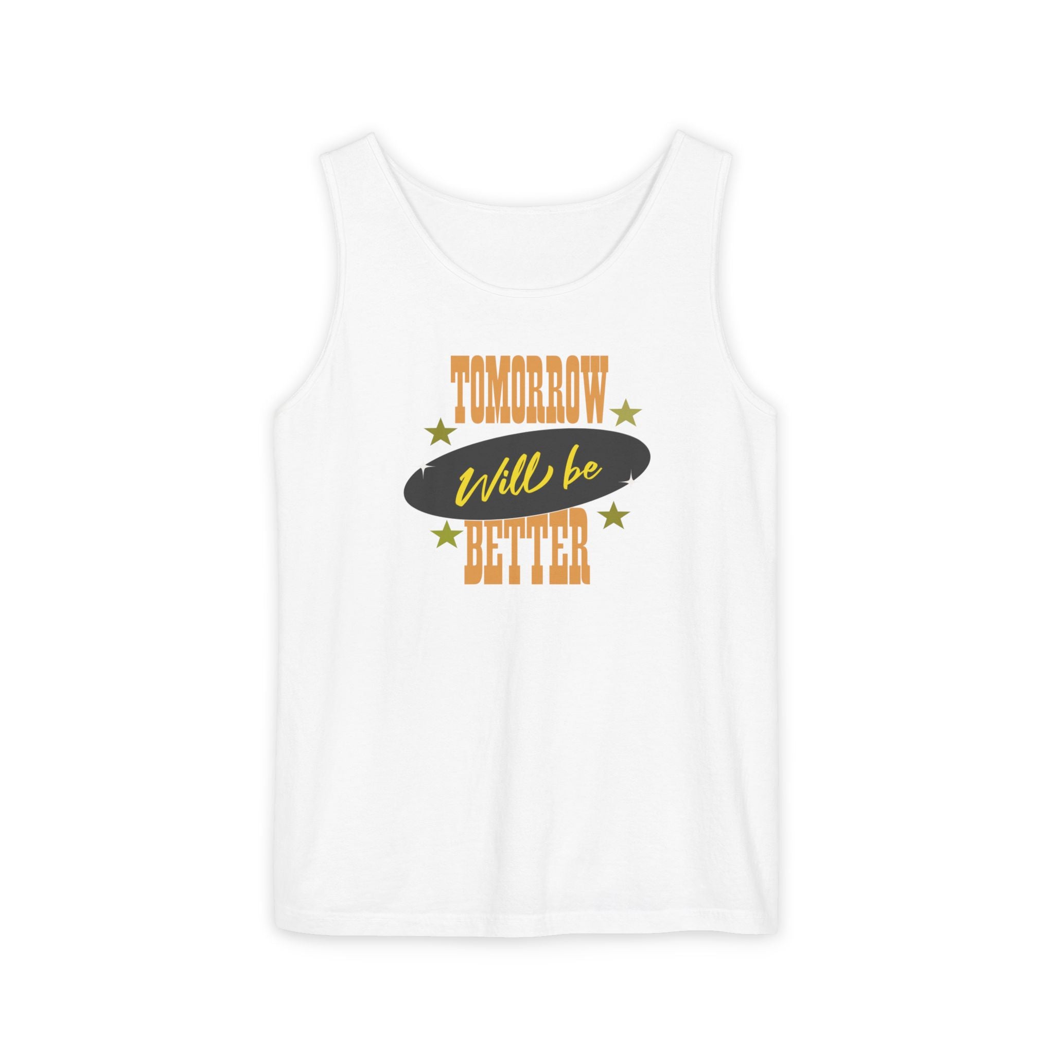 Tomorrow Will Be Better Tank Top